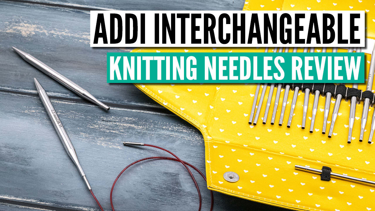 Addi interchangeable knitting needles - Review [2021]